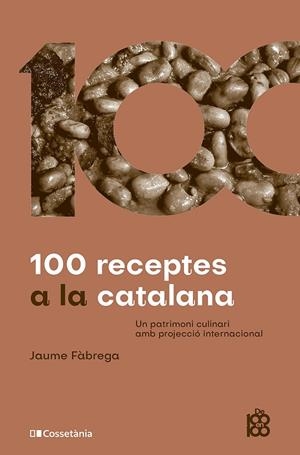 100 receptes a la catalana | 9788413564036 | Fàbrega, Jaume | Llibres.cat | Llibreria online en català | La Impossible Llibreters Barcelona
