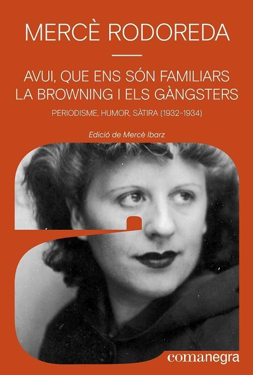 Avui, que ens són familiars la browning i els gàngsters | 9788410161252 | Rodoreda, Mercè | Llibres.cat | Llibreria online en català | La Impossible Llibreters Barcelona