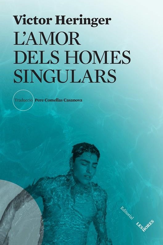 L'amor dels homes singulars | 9788412901610 | Heringer, Victor | Llibres.cat | Llibreria online en català | La Impossible Llibreters Barcelona