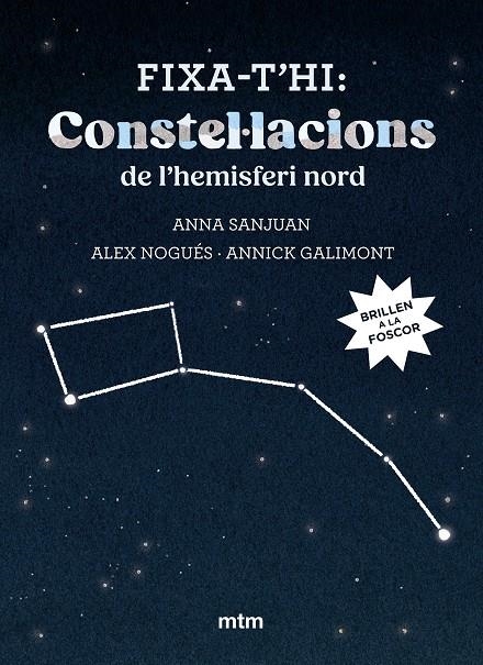 Fixa-t'hi: constel·lacions de l'hemisferi nord | 9788410407442 | Sanjuan Llorens, Anna / Nogués, Alex / Gallomint, Annick | Llibres.cat | Llibreria online en català | La Impossible Llibreters Barcelona