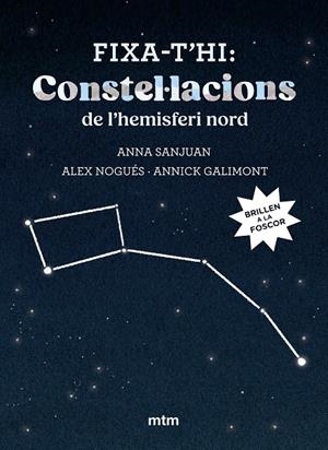 Fixa-t'hi: constel·lacions de l'hemisferi nord | 9788410407442 | Sanjuan Llorens, Anna / Nogués, Alex / Gallomint, Annick | Llibres.cat | Llibreria online en català | La Impossible Llibreters Barcelona