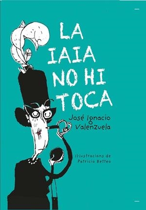 La iaia no hi toca | 9788416490899 | Valenzuela, José Ignacio | Llibres.cat | Llibreria online en català | La Impossible Llibreters Barcelona