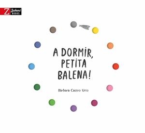 A dormir, petita balena! | 9788419448897 | Castro Urio, Bàrbara | Llibres.cat | Llibreria online en català | La Impossible Llibreters Barcelona