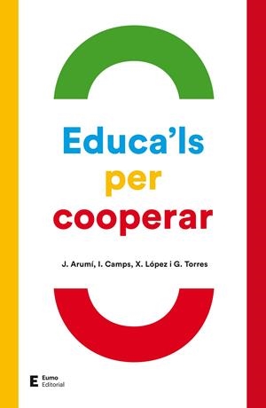 Educa'ls per cooperar | 9788497666800 | Arumí, Joan / Camps, I. / López, Xavier / Torres, Gemma | Llibres.cat | Llibreria online en català | La Impossible Llibreters Barcelona