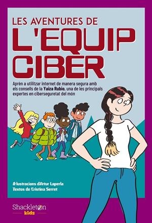 Les aventures de l'Equip Ciber | 9788413612096 | Serret, Cristina / Rubio, Yaiza | Llibres.cat | Llibreria online en català | La Impossible Llibreters Barcelona