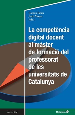 La competència digital docent al màster de formació del professorat de les universitats de Catalunya | 9788419506924 | Palau Martín, Ramon / Mogas Recalde, Jordi | Llibres.cat | Llibreria online en català | La Impossible Llibreters Barcelona