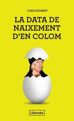 La data de naixement d'En Colom | 9788412683950 | Bilbeny, Jordi | Llibres.cat | Llibreria online en català | La Impossible Llibreters Barcelona