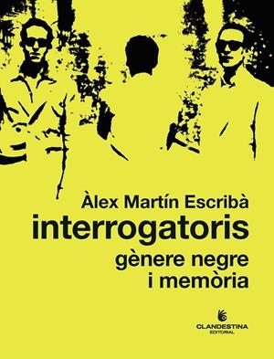 Interrogatoris: gènere negre i memòria | 9788419627322 | Martín, Àlex | Llibres.cat | Llibreria online en català | La Impossible Llibreters Barcelona