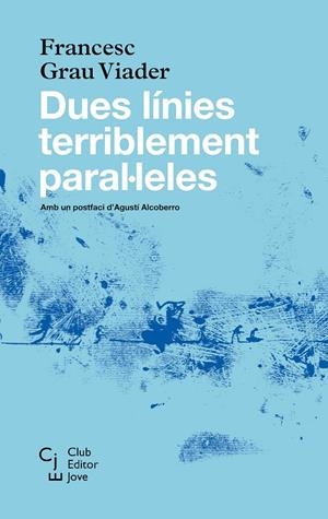 Dues línies terriblement paral·leles | 9788473292627 | Grau Viader, Francesc | Llibres.cat | Llibreria online en català | La Impossible Llibreters Barcelona