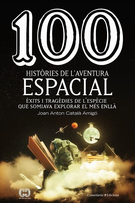 100 històries de l'aventura espacial | 9788490349496 | Català Amigó, Joan Anton | Llibres.cat | Llibreria online en català | La Impossible Llibreters Barcelona