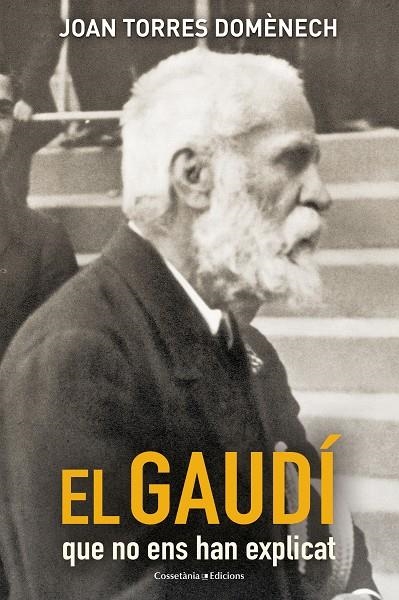 El Gaudí que no ens han explicat | 9788490347928 | Domènech, Joan Torres | Llibres.cat | Llibreria online en català | La Impossible Llibreters Barcelona