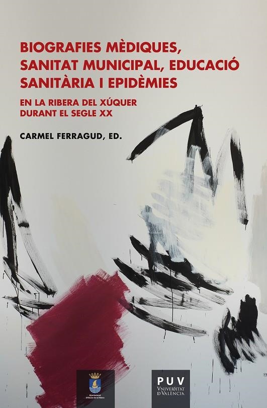 Biografies mèdiques, sanitat municipal, educació sanitària i epidèmies en la Ribera del Xúquer durant el segle XX | 9788491342656 | AAVV | Llibres.cat | Llibreria online en català | La Impossible Llibreters Barcelona