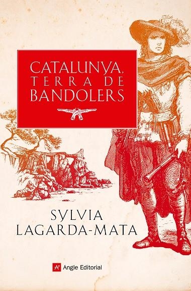 Catalunya, terra de bandolers | 9788419017987 | Lagarda-Mata, Sylvia | Llibres.cat | Llibreria online en català | La Impossible Llibreters Barcelona