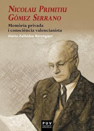 Nicolau Primitiu Gómez Serrano | 9788491345572 | Zalbidea Berenguer, Alaitz | Llibres.cat | Llibreria online en català | La Impossible Llibreters Barcelona