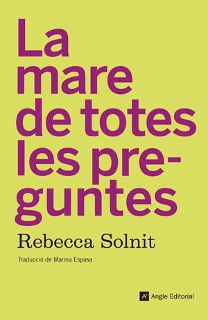 La mare de totes les preguntes | 9788417214302 | Solnit, Rebecca | Llibres.cat | Llibreria online en català | La Impossible Llibreters Barcelona