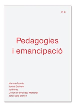 Pedagogies i emancipació | 9788412230598 | Garcés, Marina / Graham, Janna / flores, val / Fernández Martorell, Concha / Solé Blanch, Jordi | Llibres.cat | Llibreria online en català | La Impossible Llibreters Barcelona
