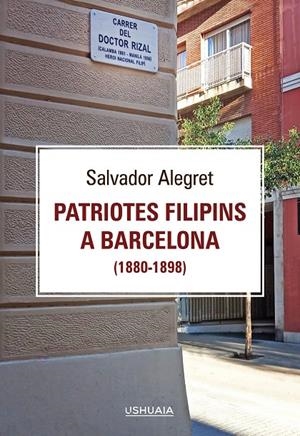 Patriotes filipins a Barcelona (1880-1898) | 9788416496815 | Alegret, Salvador | Llibres.cat | Llibreria online en català | La Impossible Llibreters Barcelona