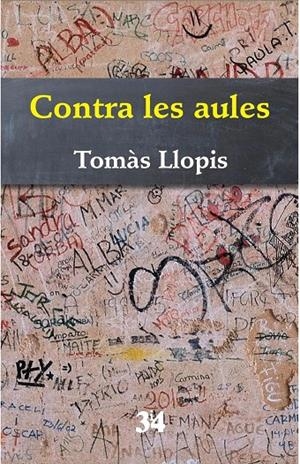 Contra les aules | 9788416789498 | Llopis, Tomàs | Llibres.cat | Llibreria online en català | La Impossible Llibreters Barcelona