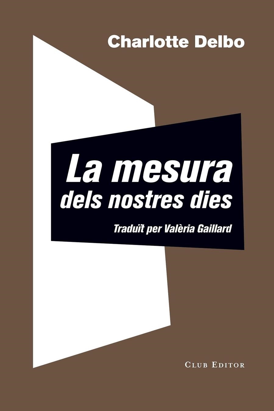 La mesura dels nostres dies | 9788473292634 | Delbo, Charlotte | Llibres.cat | Llibreria online en català | La Impossible Llibreters Barcelona