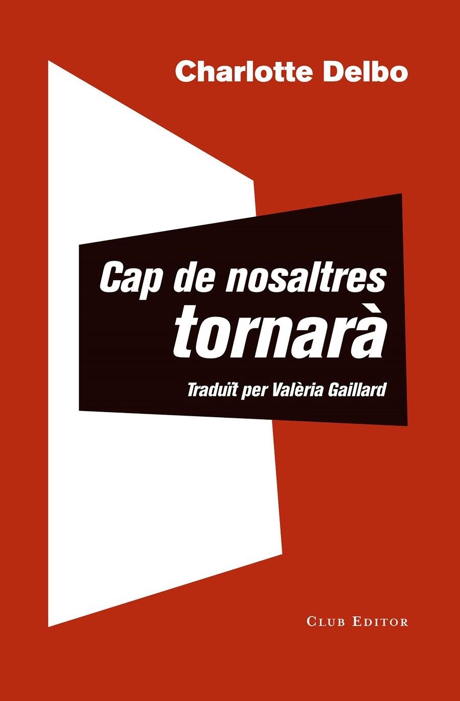 Cap de nosaltres tornarà | 9788473292542 | Delbo, Charlotte | Llibres.cat | Llibreria online en català | La Impossible Llibreters Barcelona