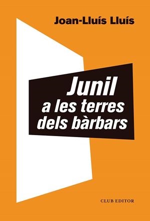 Junil a les terres dels bàrbars | 9788473293075 | Lluís, Joan-Lluís | Llibres.cat | Llibreria online en català | La Impossible Llibreters Barcelona