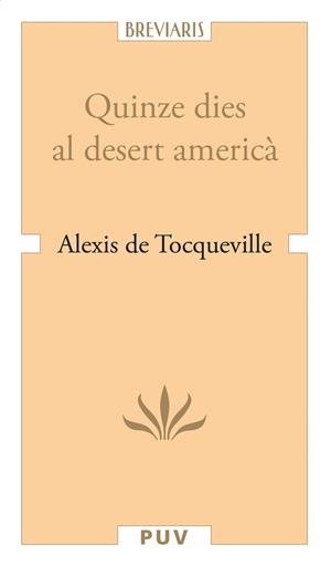 Quinze dies al desert americà | 9788491342069 | de Tocqueville, Alexis | Llibres.cat | Llibreria online en català | La Impossible Llibreters Barcelona