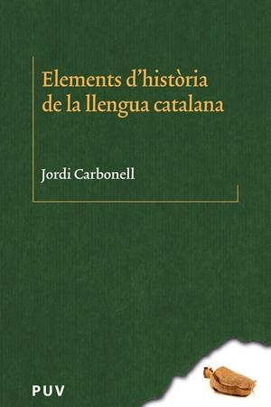 Elements d'història de la llengua catalana | 9788491342045 | Carbonell i de Ballester, Jordi | Llibres.cat | Llibreria online en català | La Impossible Llibreters Barcelona