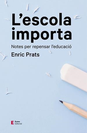 L'escola importa | 9788497666596 | Prats, Enric | Llibres.cat | Llibreria online en català | La Impossible Llibreters Barcelona