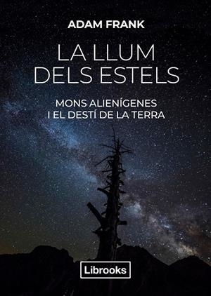 La llum dels estels | 9788412653694 | Frank, Adam | Llibres.cat | Llibreria online en català | La Impossible Llibreters Barcelona