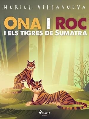 Ona i Roc i els tigres de Sumatra | 9788726965483 | Villanueva, Muriel | Llibres.cat | Llibreria online en català | La Impossible Llibreters Barcelona