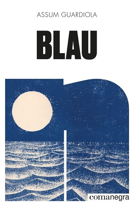 Blau | 9788418857171 | Guardiola Pujol, Assum | Llibres.cat | Llibreria online en català | La Impossible Llibreters Barcelona