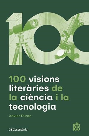 100 visions literàries de la ciència i la tecnologia | 9788413564050 | Duran, Xavier | Llibres.cat | Llibreria online en català | La Impossible Llibreters Barcelona