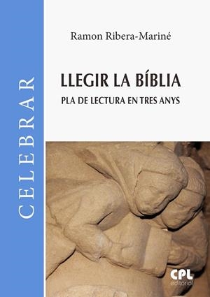 Llegir la Bíblia. Pla de lectura en tres anys | 9788491652762 | Ribera-Mariné, Ramon | Llibres.cat | Llibreria online en català | La Impossible Llibreters Barcelona
