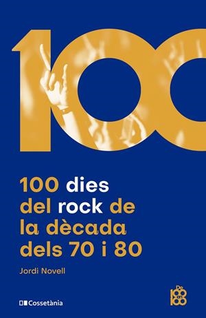 100 dies del rock de la dècada dels 70 i 80 | 9788413561349 | Novell, Jordi | Llibres.cat | Llibreria online en català | La Impossible Llibreters Barcelona