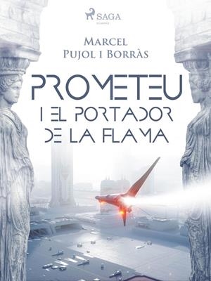Prometeu i el portador de la flama | 9788726983449 | Pujol Borràs, Marcel | Llibres.cat | Llibreria online en català | La Impossible Llibreters Barcelona