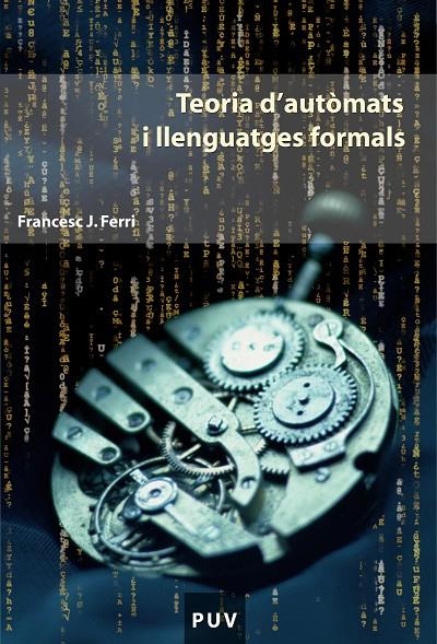 Teoria d'autòmats i llenguatges formals | 9788437093833 | Ferri Rabasa, Francesc Josep | Llibres.cat | Llibreria online en català | La Impossible Llibreters Barcelona