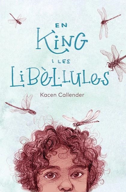 En King i les libèl·lules | 9788412750331 | Callender, Kacen | Llibres.cat | Llibreria online en català | La Impossible Llibreters Barcelona