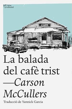 La balada del cafè trist | 9788412479089 | McCullers, Carson | Llibres.cat | Llibreria online en català | La Impossible Llibreters Barcelona