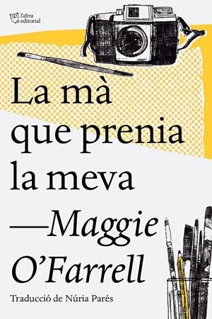 La mà que prenia la meva | 9788412206401 | O'Farrell, Maggie | Llibres.cat | Llibreria online en català | La Impossible Llibreters Barcelona