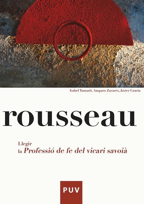 Rousseau. Llegir la Professió de fe del vicari saboià | 9788437089706 | Gracia Calandín, Javier / Rousseau, Jean Jacques / Tamarit López, Isabel / Zacarés Pamblanco, Amparo | Llibres.cat | Llibreria online en català | La Impossible Llibreters Barcelona