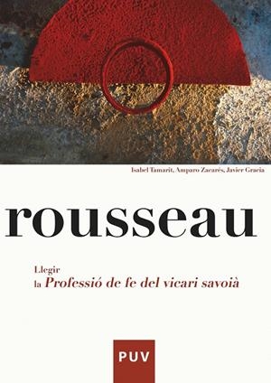 Rousseau. Llegir la Professió de fe del vicari saboià | 9788437089706 | Gracia Calandín, Javier / Rousseau, Jean Jacques / Tamarit López, Isabel / Zacarés Pamblanco, Amparo | Llibres.cat | Llibreria online en català | La Impossible Llibreters Barcelona