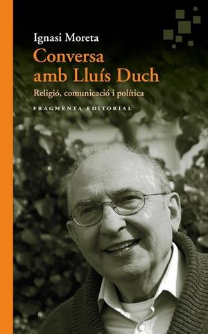 Conversa amb Lluís Duch | 9788410188365 | Moreta, Ignasi | Llibres.cat | Llibreria online en català | La Impossible Llibreters Barcelona