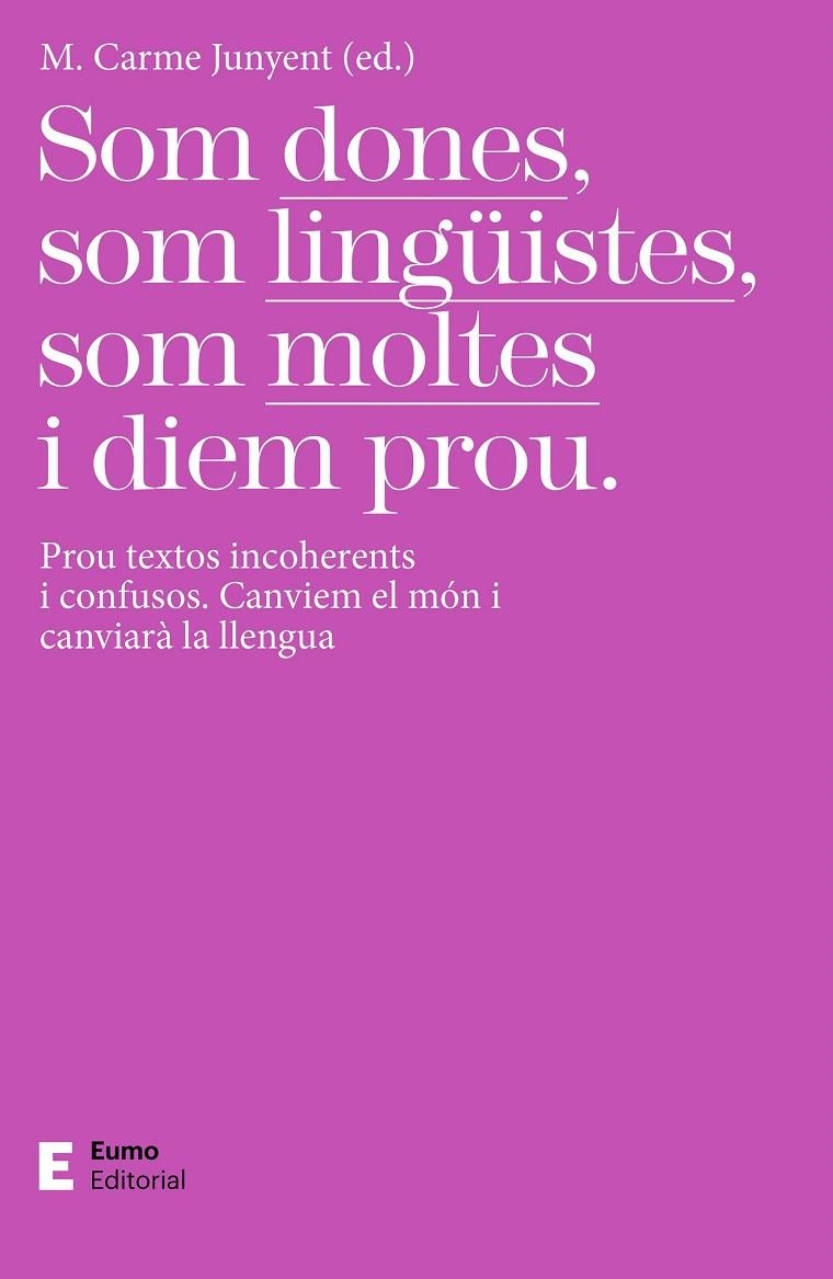 Som dones, som lingüistes, som moltes i diem prou | 9788497667517 | Junyent, Carme | Llibres.cat | Llibreria online en català | La Impossible Llibreters Barcelona