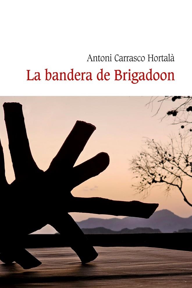 La bandera de Brigadoon | 9788419630452 | Carrasco Hortalà, Antoni | Llibres.cat | Llibreria online en català | La Impossible Llibreters Barcelona