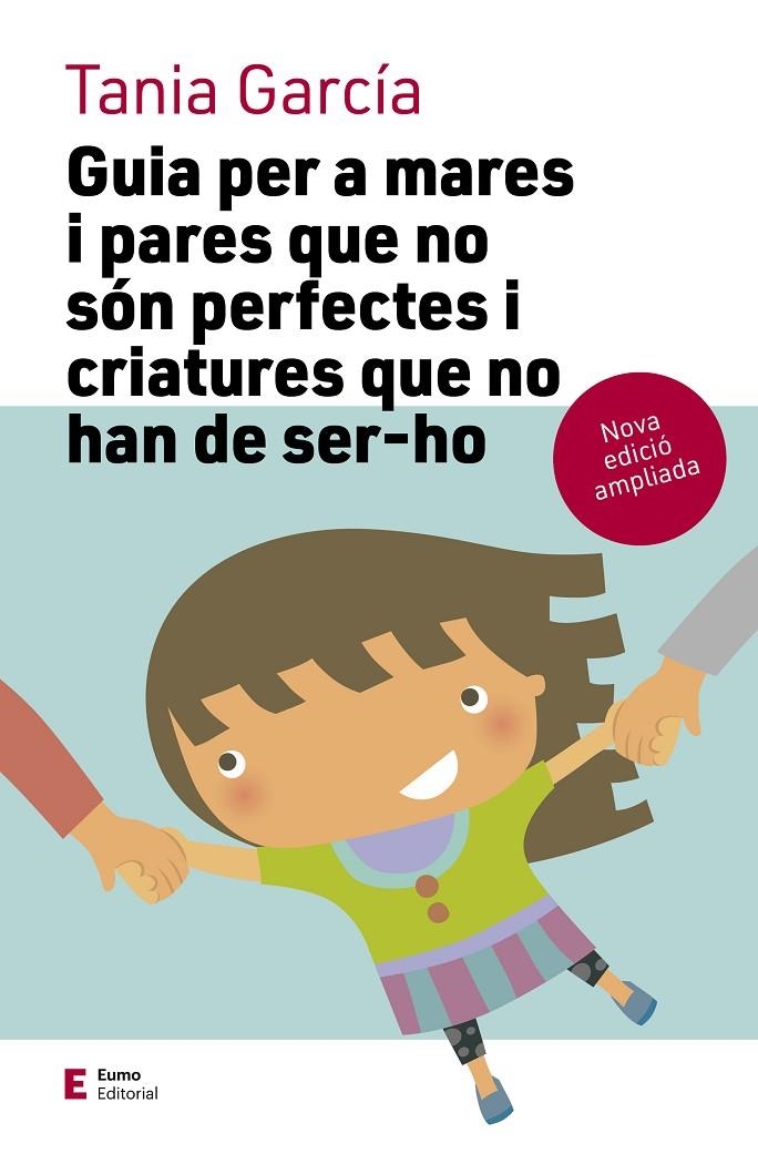 Guia per a mares i pares que no són perfectes i criatures que no han de ser-ho | 9788497666831 | García, Tania | Llibres.cat | Llibreria online en català | La Impossible Llibreters Barcelona