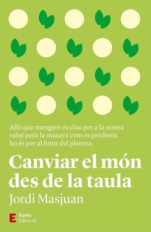 Canviar el món des de la taula | 9788497668217 | Masjuan, Jordi | Llibres.cat | Llibreria online en català | La Impossible Llibreters Barcelona