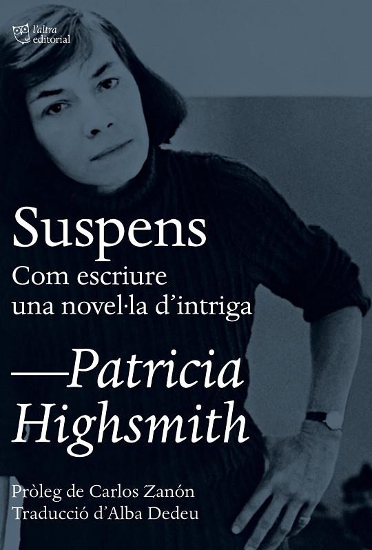 Suspens. Com escriure una novel·la d'intriga | 9788412392524 | Highsmith, Patricia | Llibres.cat | Llibreria online en català | La Impossible Llibreters Barcelona