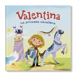 Valentina, la princesa cavallera | 9788413614915 | Campello, Giuditta | Llibres.cat | Llibreria online en català | La Impossible Llibreters Barcelona