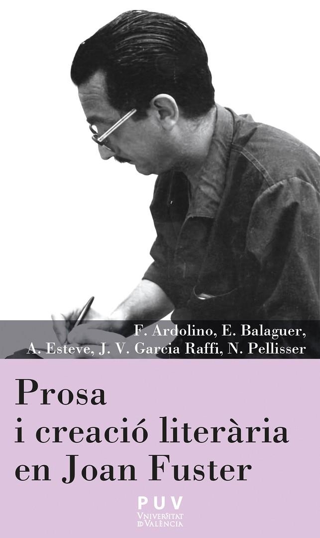 Prosa i creació literària en Joan Fuster | 9788437097725 | Ardolino, Francesco / Balaguer Pascual, Enric / Esteve Guillén, Anna / Garcia Raffi, Josep-Vicent / | Llibres.cat | Llibreria online en català | La Impossible Llibreters Barcelona