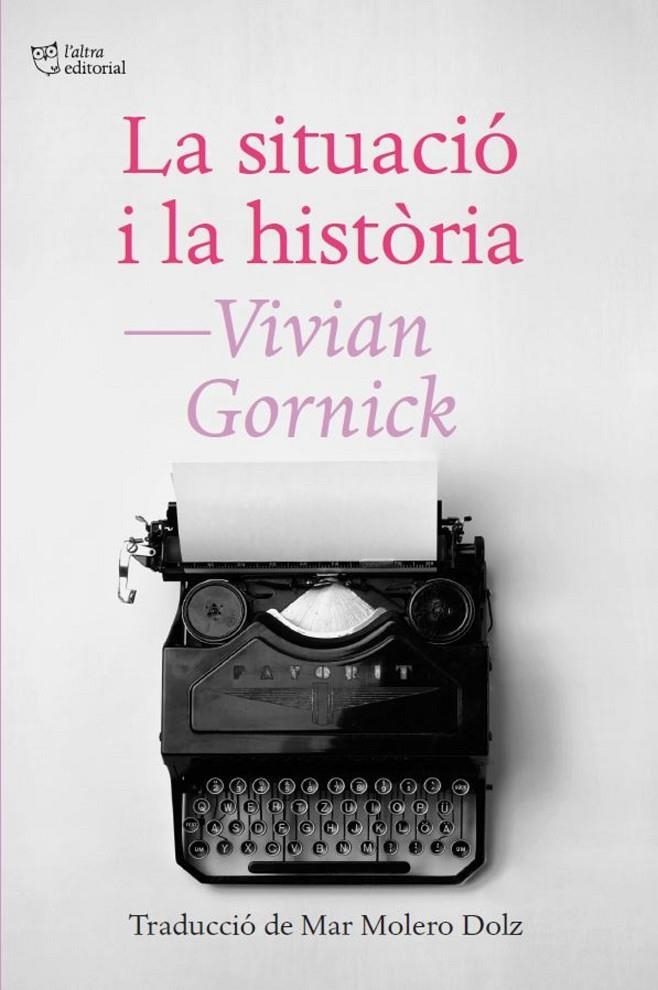 La situació i la història | 9788412750393 | Gornick, Vivian | Llibres.cat | Llibreria online en català | La Impossible Llibreters Barcelona